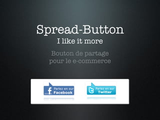 Spread-Button I like it more ,[object Object]