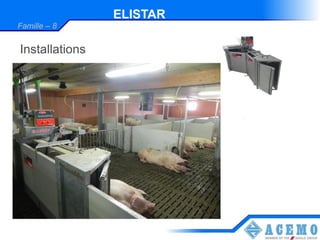 ELISTAR
Famille – 8


Installations
 