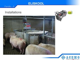 ELISKOOL
Famille – 8


Installations
 