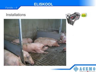 ELISKOOL
Famille – 8


Installations
 