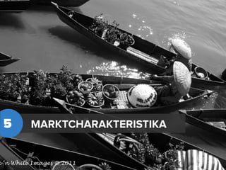 5   MARKTCHARAKTERISTIKA
 