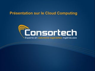 Présentation sur le Cloud Computing
 