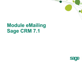 Module eMailing  Sage CRM 7.1 
