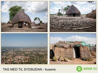 TAG MED TIL SYDSUDAN - husene
 
