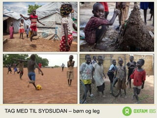 TAG MED TIL SYDSUDAN – børn og leg
 