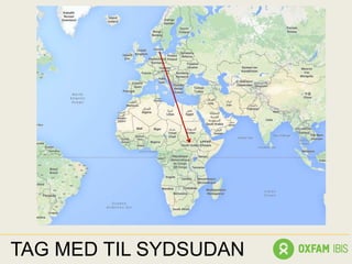 TAG MED TIL SYDSUDAN
 
