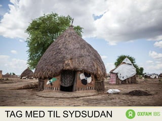 TAG MED TIL SYDSUDAN
 