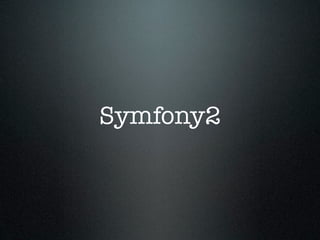 Symfony2
 