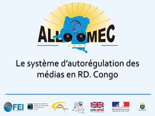 Le système d’autorégulation des
médias en RD. Congo
 