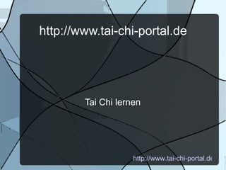 http://www.tai-chi-portal.de Tai Chi lernen http://www.tai-chi-portal.de/ 