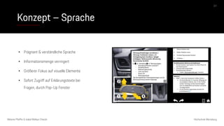 Konzept – Sprache
Melanie Pfeiffer & Isabel Mallqui Chacón Hochschule Merseburg
• Prägnant & verständliche Sprache
• Informationsmenge verringert
• Größerer Fokus auf visuelle Elemente
• Sofort Zugriff auf Erklärungstexte bei
Fragen, durch Pop-Up Fenster
07
 