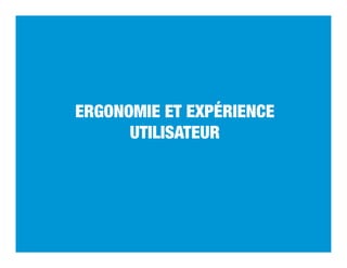 ERGONOMIE ET EXPÉRIENCE
                      UTILISATEUR




www.adviso.ca
 