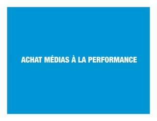 ACHAT MÉDIAS À LA PERFORMANCE




www.adviso.ca
 
