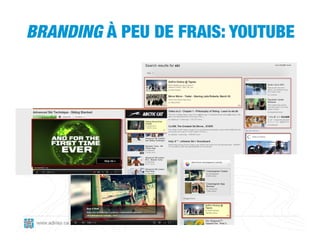 BRANDING À PEU DE FRAIS: YOUTUBE




 www.adviso.ca
 