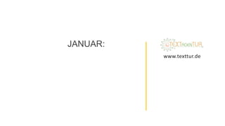 JANUAR:
www.texttur.de
 