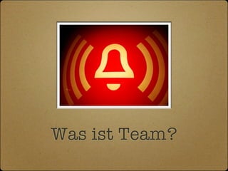Was ist Team?
 