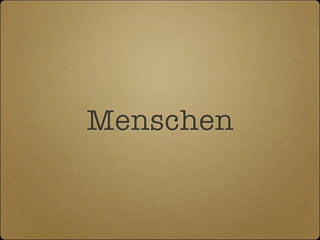 Menschen
 