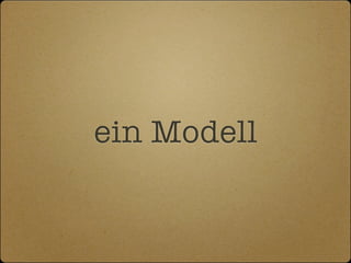 ein Modell
 