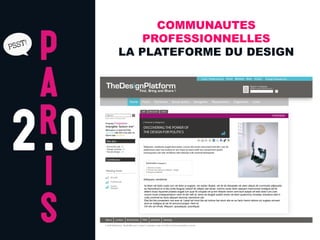 COMMUNAUTES
    PROFESSIONNELLES
LA PLATEFORME DU DESIGN
 