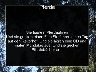 Pferde Interview mit  Ronja, Josi und Kevin  Wie heißt euer  Projekt? Pferde  Was macht ihr gerade? Wir basteln eine Pferdeuhr Was ist euer Ziel? Viel über  Pferde zu erfahren. Was macht euch am meisten Spaß? Alles  Warum habt ihr das Projekt ausgesucht? Weil uns Pferde interessieren 
