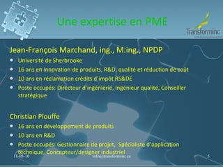 Une expertise en PME ,[object Object],[object Object],[object Object],[object Object],[object Object],[object Object],[object Object],[object Object],[object Object],11-05-10 [email_address] 