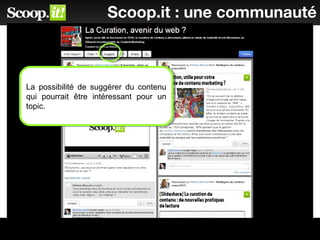 43
Scoop.it : une communauté
La possibilité de suggérer du contenu
qui pourrait être intéressant pour un
topic.
La possibilité de suggérer du contenu
qui pourrait être intéressant pour un
topic.
 
