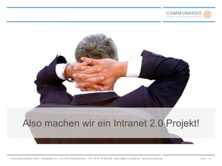 18Also machen wir ein Intranet 2.0 Projekt!