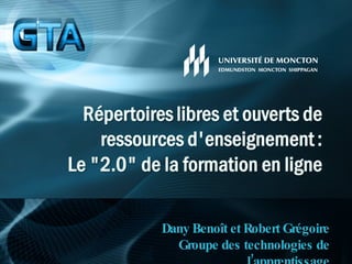 Dany Benoît et Robert Grégoire Groupe des technologies de l’apprentissage 