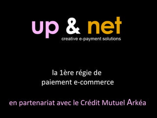 la 1ère régie de  paiement e-commerce en partenariat avec le Crédit Mutuel  A rkéa 