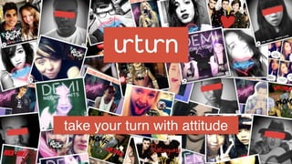 take your turn with attitude
 