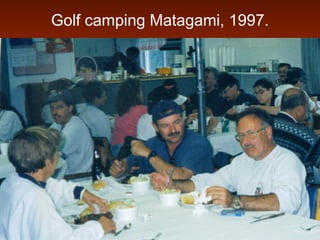 Golf camping Matagami, 1997.
 