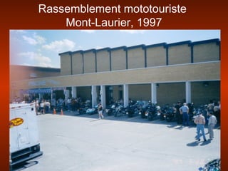 Rassemblement mototouriste
Mont-Laurier, 1997
 