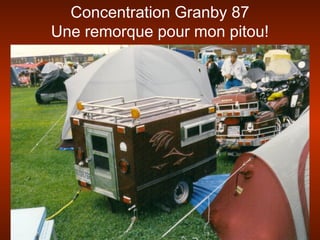 Concentration Granby 87
Une remorque pour mon pitou!
 