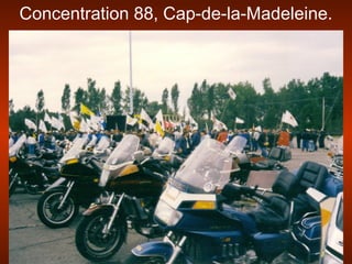 Concentration 88, Cap-de-la-Madeleine.
 