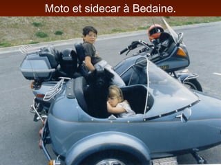Moto et sidecar à Bedaine.
 