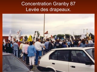 Concentration Granby 87
Levée des drapeaux.
 
