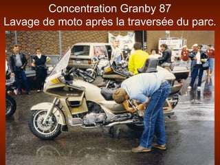 Concentration Granby 87
Lavage de moto après la traversée du parc.
 