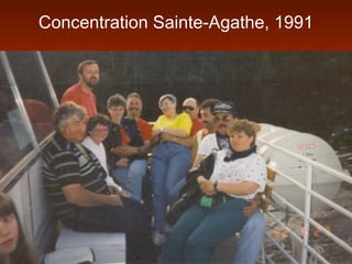 Concentration Sainte-Agathe, 1991
 