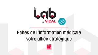 Avec VIDAL, faites de l'information médicale votre alliée stratégique - VIDAL France - PharmaSuccess 2014