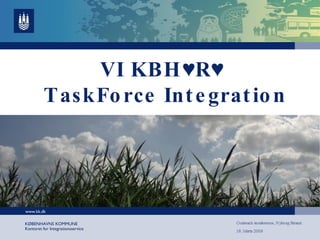 VI KBH♥R♥  TaskForce Integration 