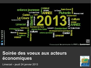 Soirée des voeux aux acteurs
économiques
Limerzel – jeudi 24 janvier 2013
 