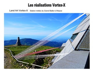 Land Art Vortex-X Station météo du Grand Ballon d’Alsace
 