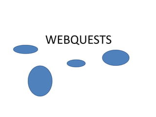 WEBQUESTS
 