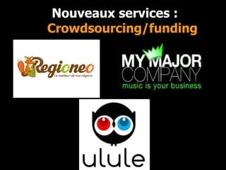 Nouveaux services :  Crowdsourcing/funding 