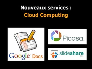 Nouveaux services :  Cloud Computing   