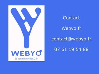 ContactWebyo.frcontact@webyo.fr07 61 19 54 88