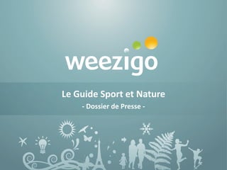 Le Guide Sport et Nature
    - Dossier de Presse -
 