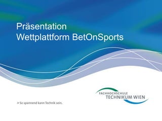 Präsentation Wettplattform BetOnSports 