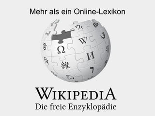 Mehr als ein Online-Lexikon
 
