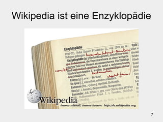 7
Wikipedia ist eine Enzyklopädie
 